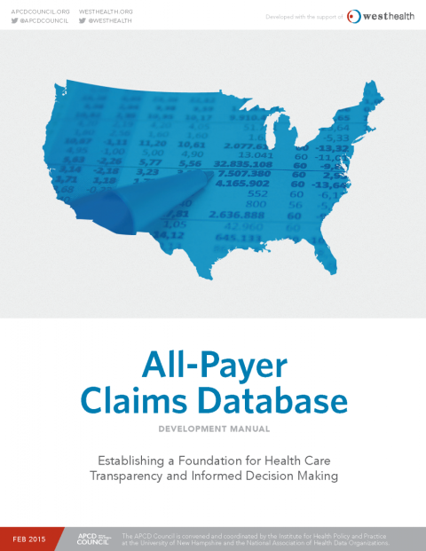 All-Payer Claims Database Development Manual: Establishing a Foundation for Health Care Transparency and Informed Decision Making report